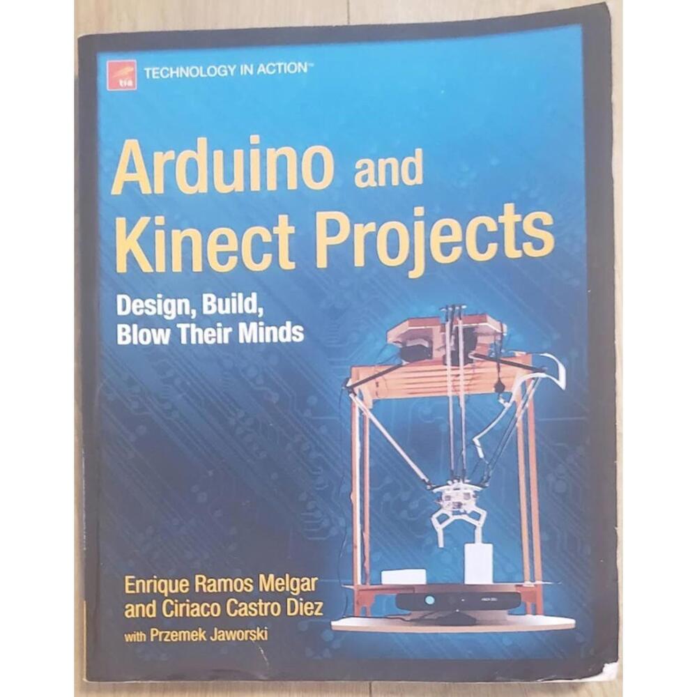 Arduino and Kinect Projects : Design, Build, Blow Their Minds, Paperback by M...